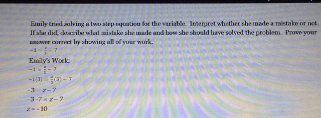 Emily tried solving a two step equation for the variable. Interpret whether she made-example-1