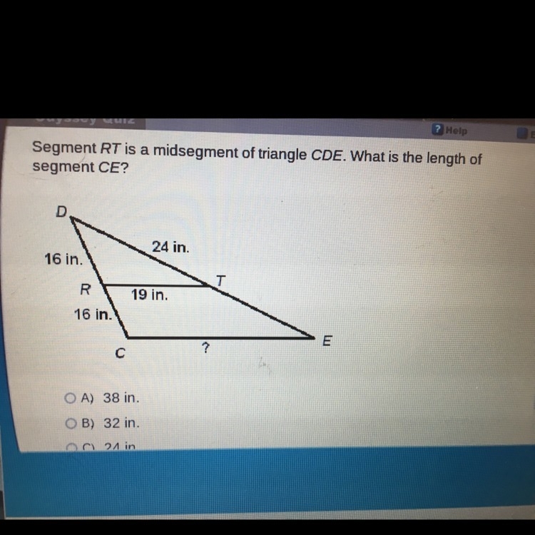 Segment RT is a mid-segment of triangle CDE. What is the length of segment CE? A) 38 in-example-1