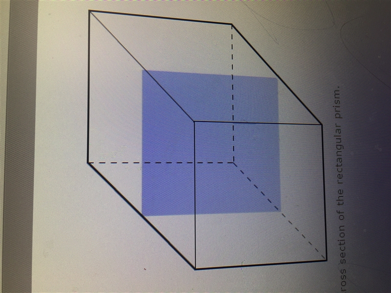 Describe the cross section of the rectangular prism ? A)hexagon B)trapezoid C)triangle-example-1