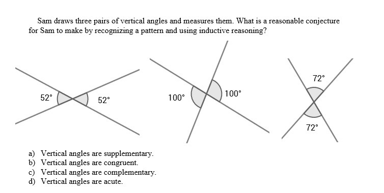 Sam draws three pairs of vertical angles and measures them. What is a reasonable conjecture-example-1