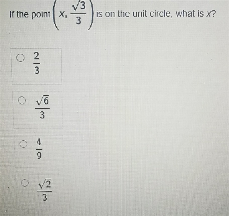 If the point (x,/3/3) is on the unit circle what is x-example-1