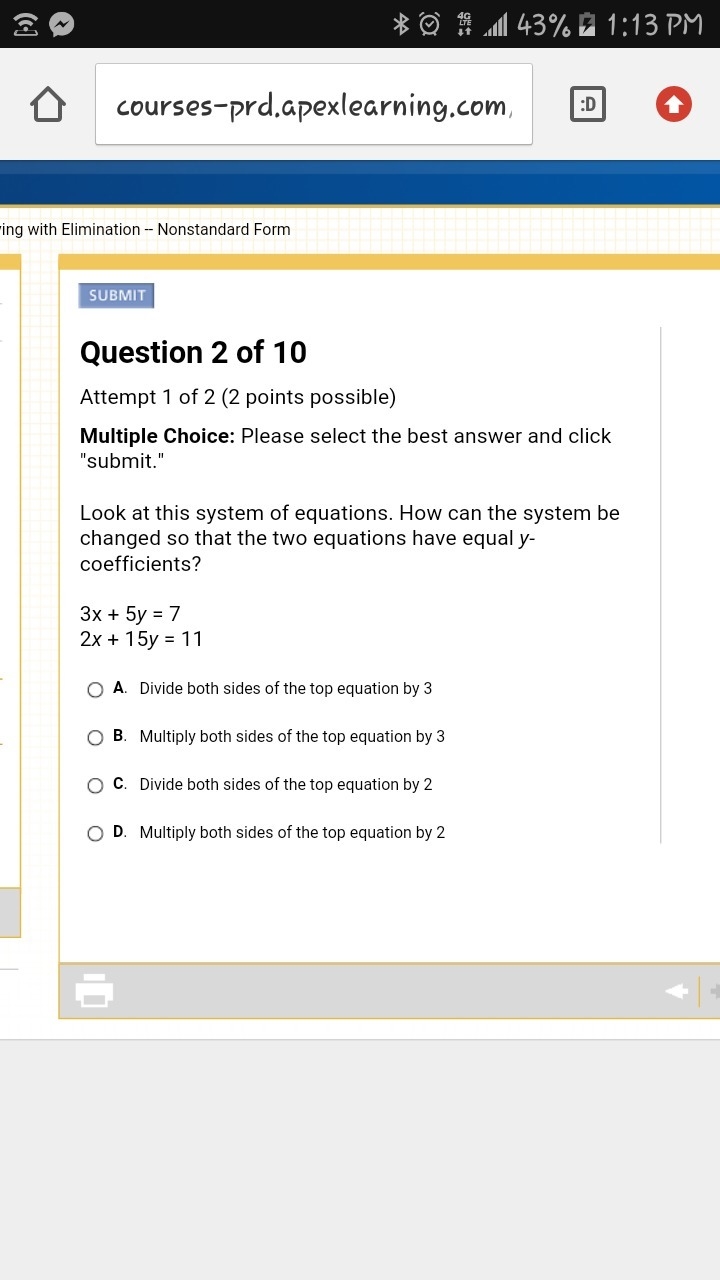 Look at this system of equations. How can the system be changed so that the two equations-example-1