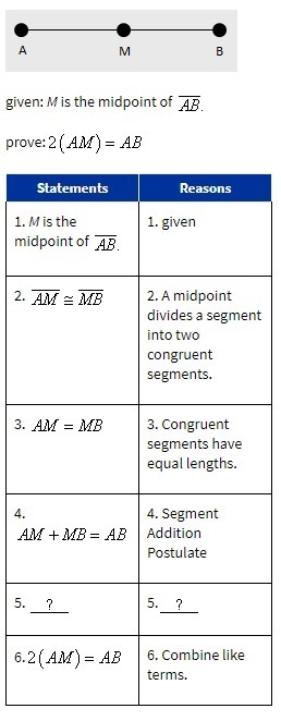 What is the statement 5 in the proof below?? A) AM+AM=AB B) AM=AB-MB C) AB=AM+MB D-example-1