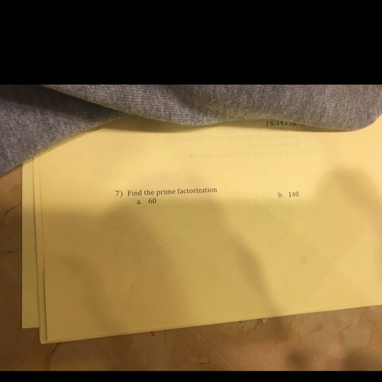 Please, with work, find the prime factorization of 60 and 140?-example-1