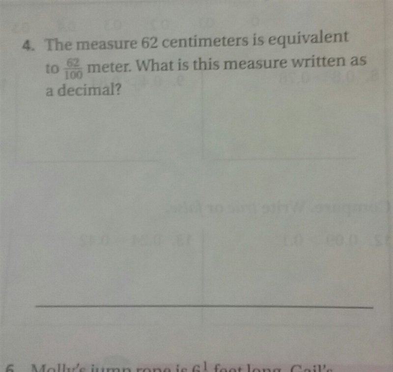 The measure 62 centimeters is equivalent to 62/100 meter. what is this measure written-example-1