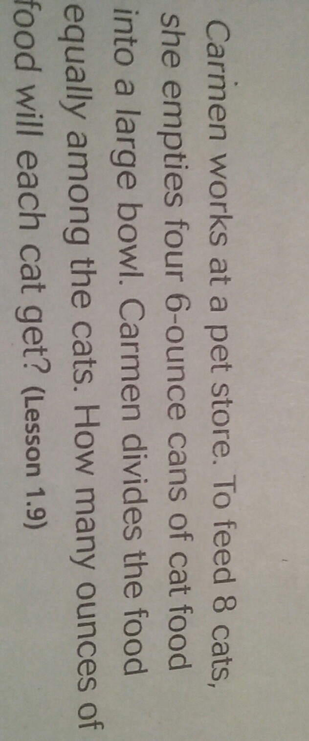 carmen works at a pet store. To feed 8 cats, she empties four 6-ounce cans of cat-example-1