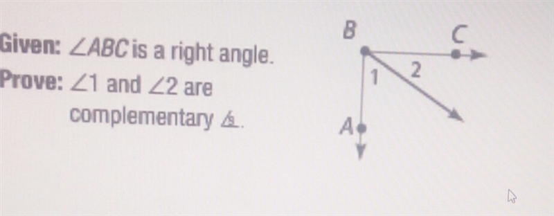 Given ∠ABC is a right angle. Prove ∠1 and ∠2 are complementary. Write a two column-example-1