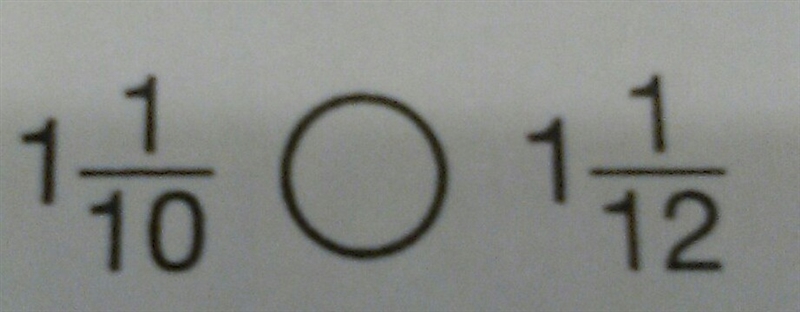 Which is greater 1 1/10 or 1 1/12-example-1