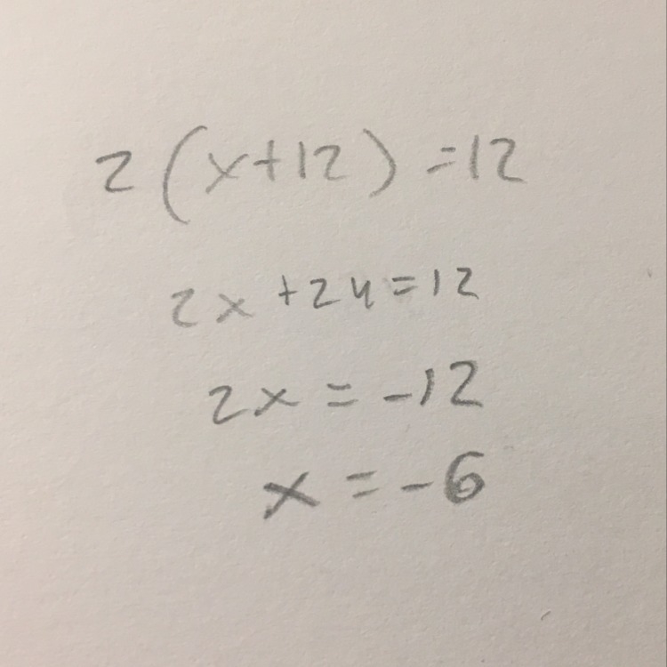 I not sure if I did it right number 8 I did 2(x+12)=12 2x +144=12 -144 Which I got-example-1