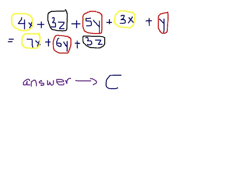 Whic expression is equivalent to 4x + 3z + 5y + 3x + y A) 13y + 3z B) 10x + 6y C) 7x-example-1