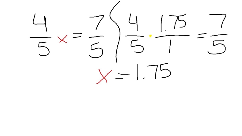 What does x equal in 4/5x = 7/5?-example-1