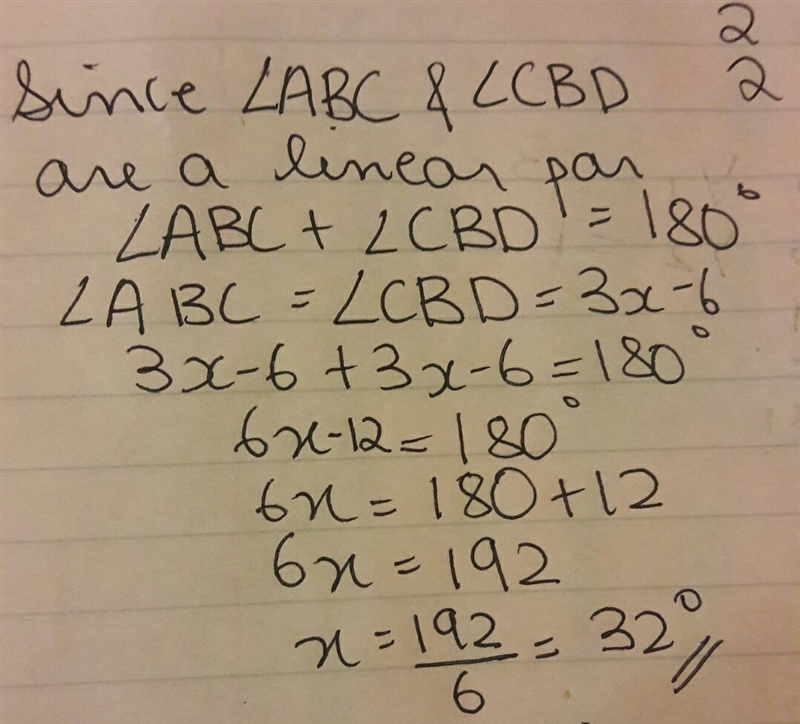 ∠ABC and ∠CBD are a linear pair. If m∠ABC = m∠CBD = (3x − 6)°, find x.-example-1