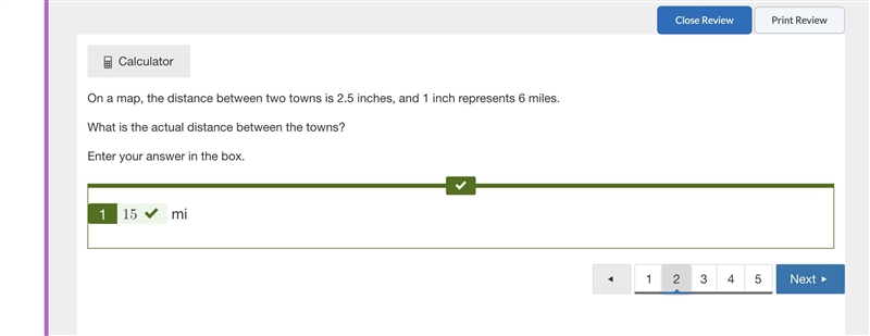 On a map, the distance between two towns is 2.5 inches, and 1 inch represents 6 miles-example-1