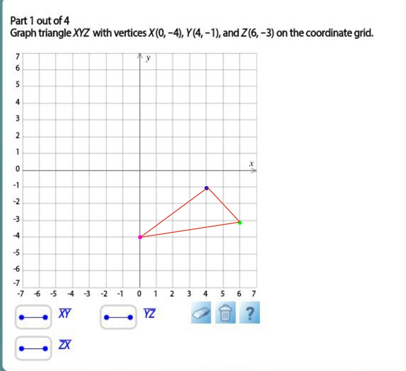 Graph triangle xyz with vertices x (0,-4) y (4,-1) and z (6,-3) on the coordinate-example-1