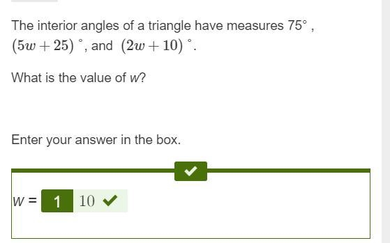 The interior angles of a triangle have measures 75° , (5w+25)° , and (2w+10)° . What-example-1