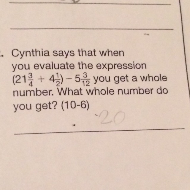 (21 3/4+4 1/2)-5 3/12 you get a whole number. what number do you get-example-1