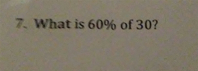 What is 60% of 30??????????????????-example-1