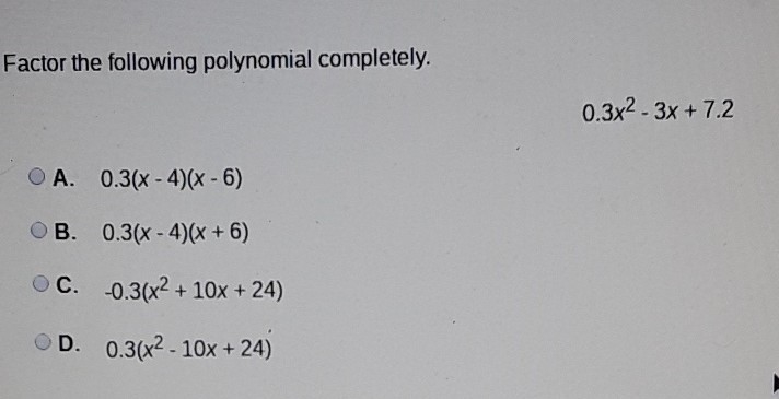 Factor the following polynomial completely. 0.3x^2-3x+7.2-example-1