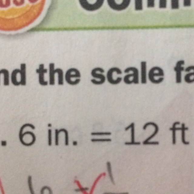 What is the scale factor for 6 inches equals 12 feet-example-1