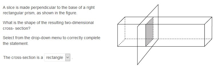 A slice is made perpendicular to the base of a right rectangular prism, as shown in-example-1