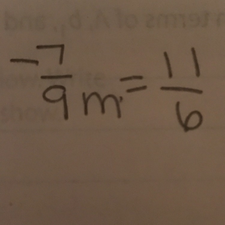 -7/9m = 11/6 Solve for m-example-1