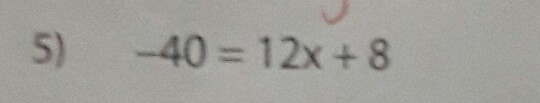 -40=12x+8 answer it please-example-1