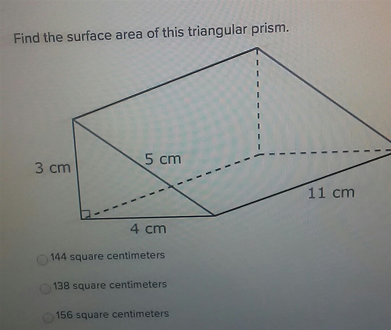 Find the surface area of this triangular prism 5 cm 3 cm 11 cm 4 cm n 144 square centimeters-example-1