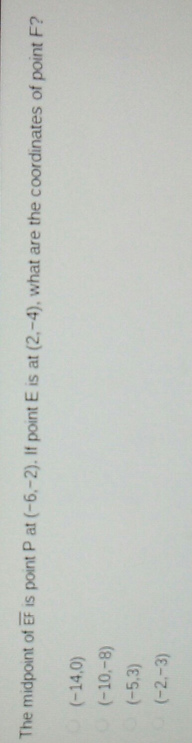 the midpoint of EF is point P at (-6,-2). If point E is at (2,-4), what are the coordinates-example-1