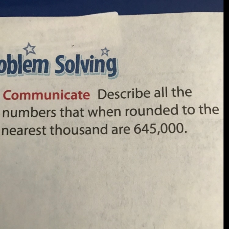 Describe all the numbers that when rounded to the nearest thousand are 645,000. Please-example-1