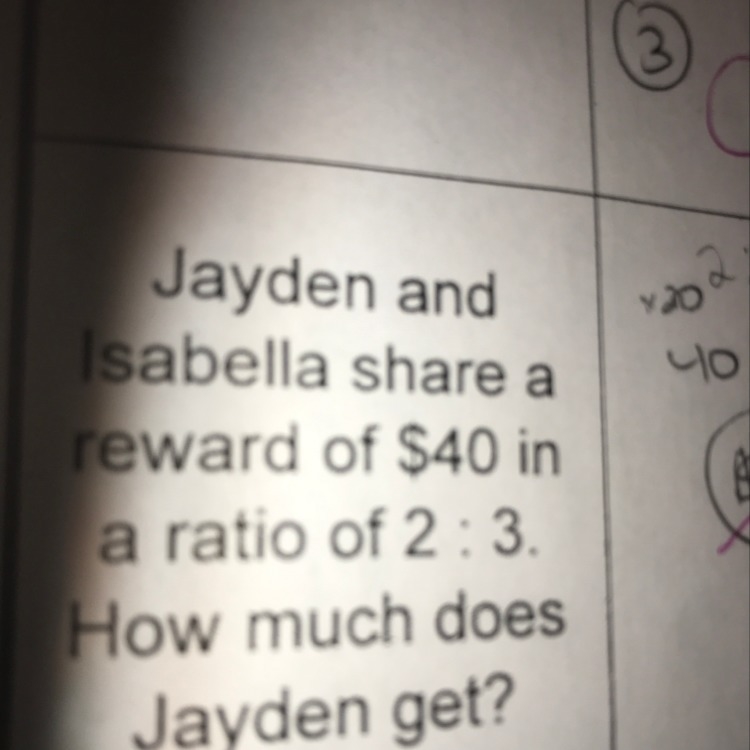 Jayden and Isabella share a reward of $40 in a ratio of 2:3. How much does Jayden-example-1