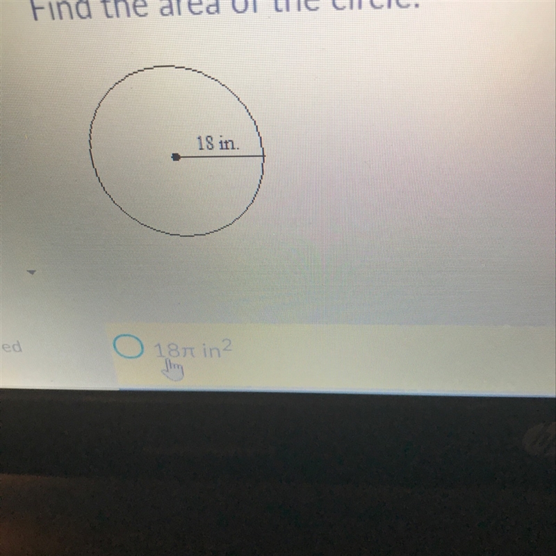 Find the area of the circle a. 18 in^2 b. 324 in^2 c. 36 in^2 d. 54 in^2-example-1