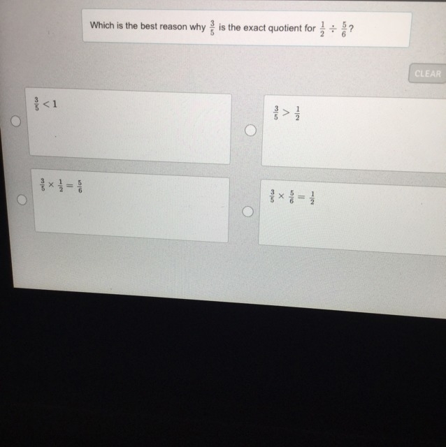 Which is the best reason why 3/5 is the exact quotient for 1/2 divided by 5/6-example-1