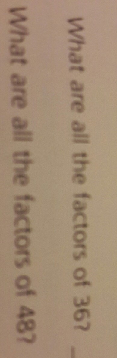 What are all the factors of 36 and 48-example-1