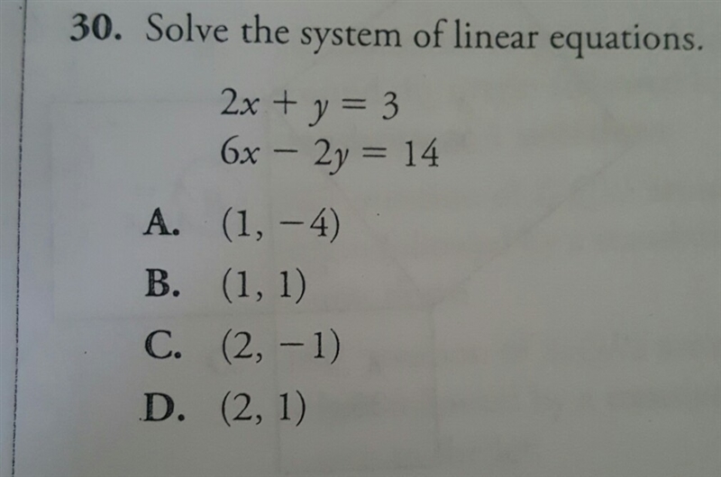 30. Solve the system of linear equations. 2x +y 3 6x - A. (1, -4) B. (1, 1) 2y 14 C-example-1