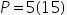 Which equation can be used to find the perimeter of a regular pentagon with sides-example-3