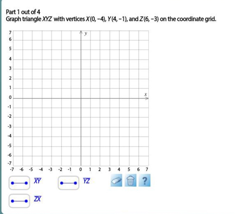 Graph triangle xyz with vertices x (0,-4) y (4,-1) and z (6,-3) on the coordinate-example-1