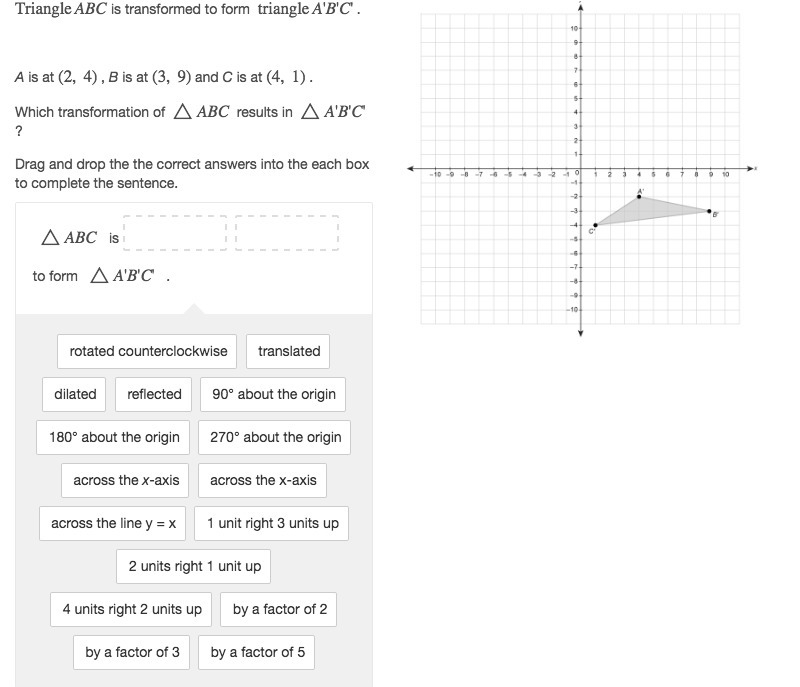 Triangle ABC is transformed to form triangle A'B'C'-example-1