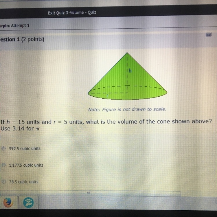 If h= 15 units and r= 5 units, what is the volume of the cone shown above? Use 3.14 for-example-1