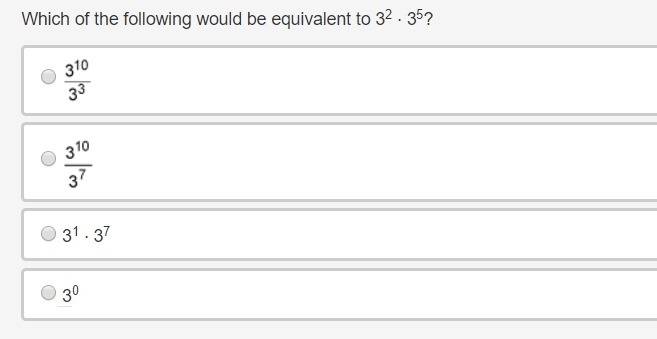 Will give points!!       Which of the following would be equivalent to 3^2 ⋅ 3^5? 3 to-example-1