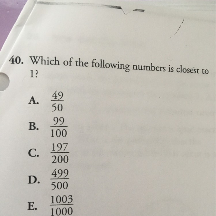 Which of the following numbers is closest to 1?-example-1