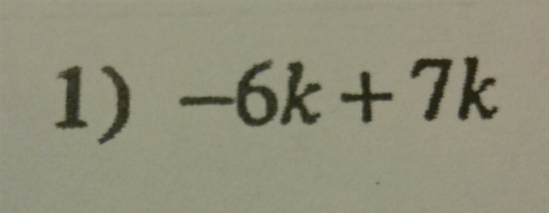 Simplify -6k+7k I really don't get this-example-1