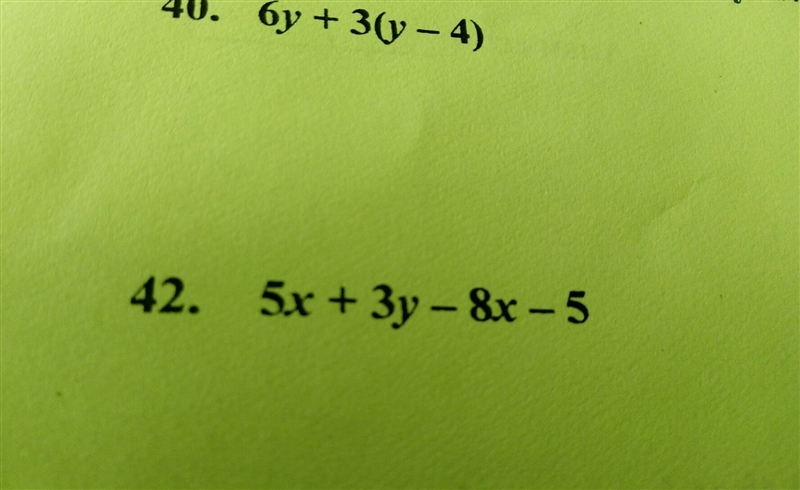 Simplify each expression completely. please show work. thanks! 40) 6y + 3(y - 4) 42) 5x-example-1