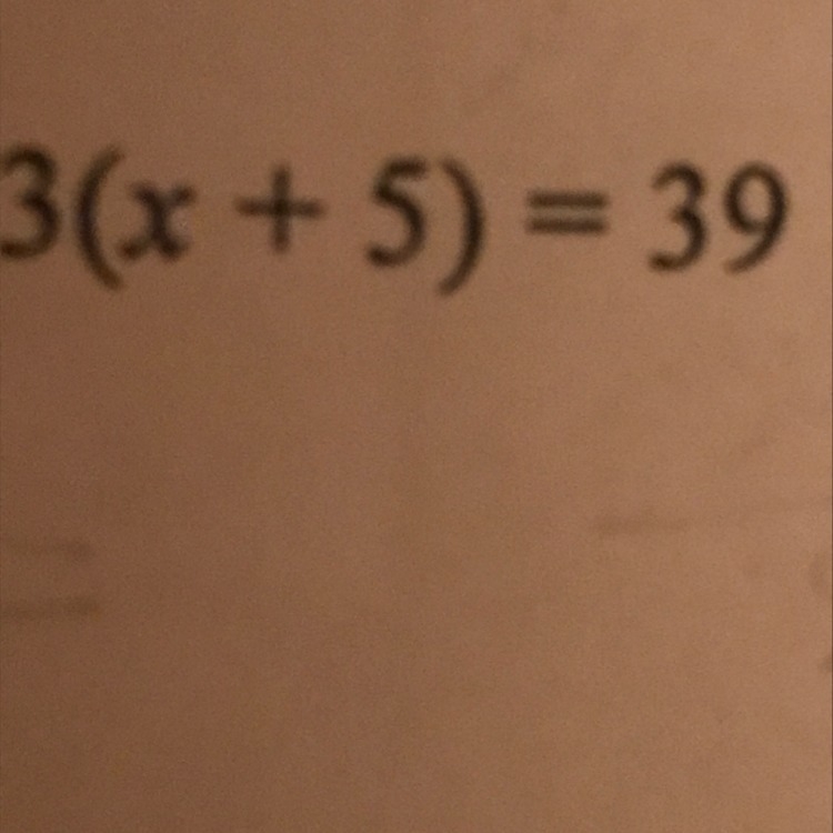 How do I solve 3(x+5)=39-example-1