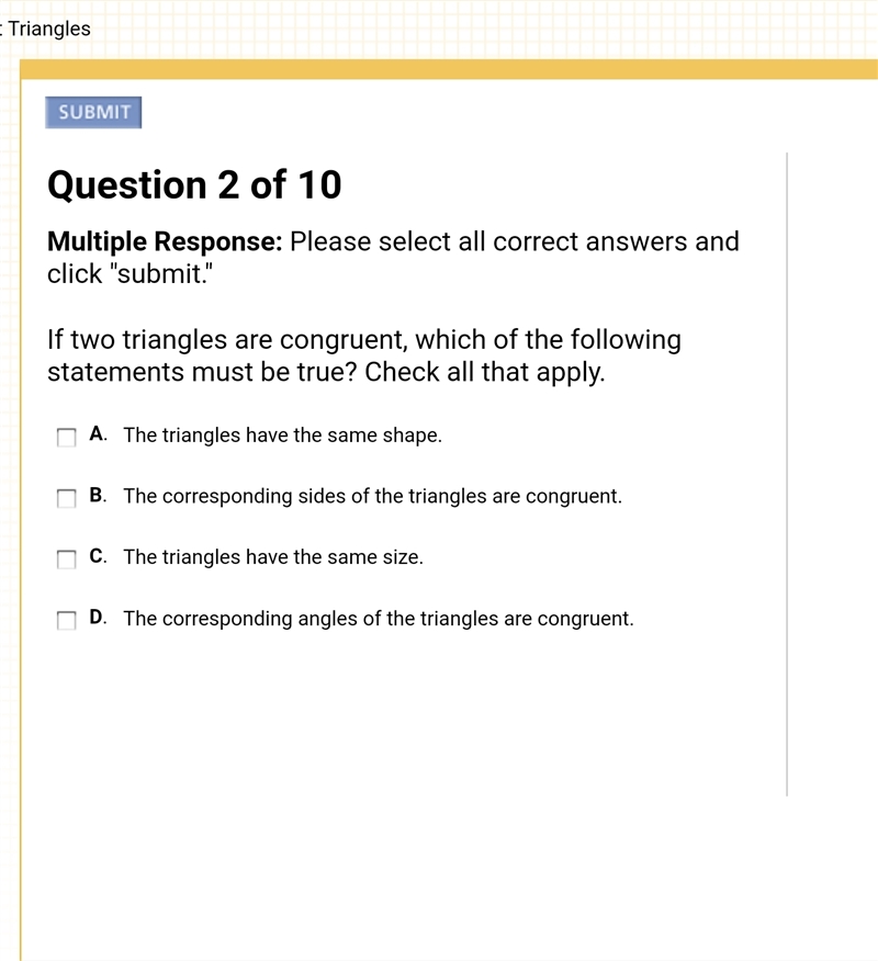 If two triangles are congruent, which of the following statements must be true? Check-example-1