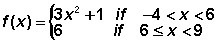 Graph the following piecewise function and then find the domain. [6,9) (-4,9) (-4,9] (6,9]-example-1