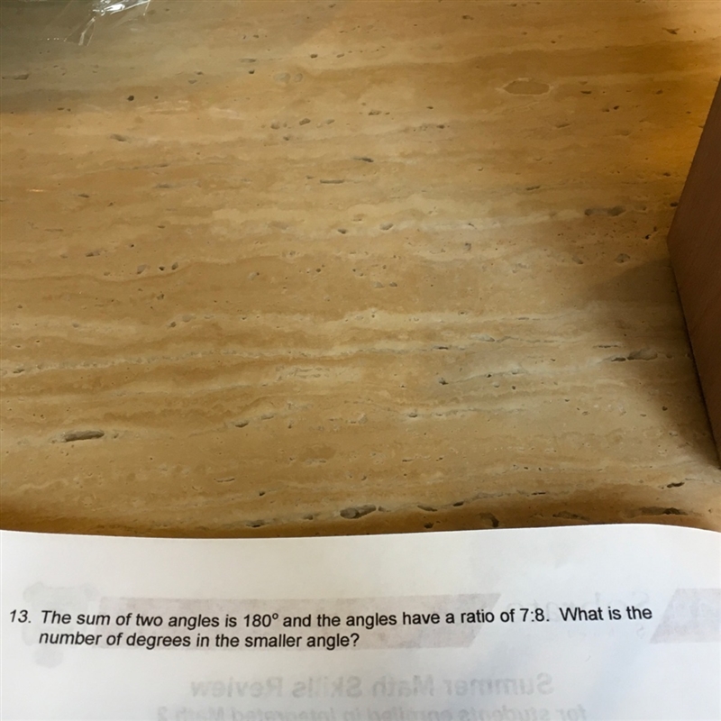 The sum of two angles is 180 degrees and the angles have a ratio of 7:8. What is the-example-1