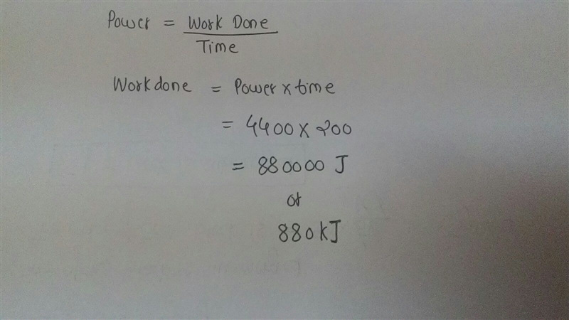 A 4400 W motor is used to do work. If the motor is used for 200 s, how much work could-example-1