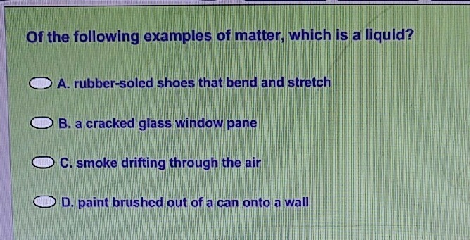 Of the following example of matter, which is a liquid?-example-1