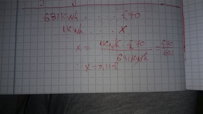 How much would a 1kwh cost if 631kwh costs £70? show working please!!!-example-1