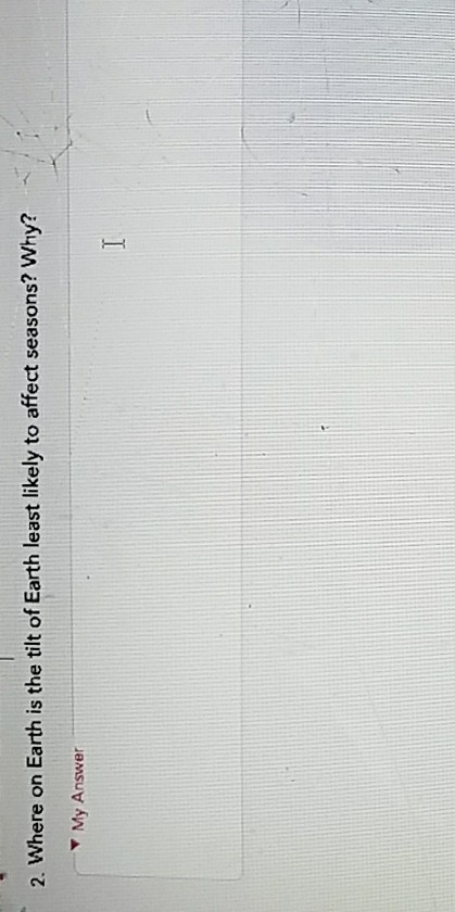 Where on earth is the tilt of the earth least likely to affect seasons? Why? ( science-example-1